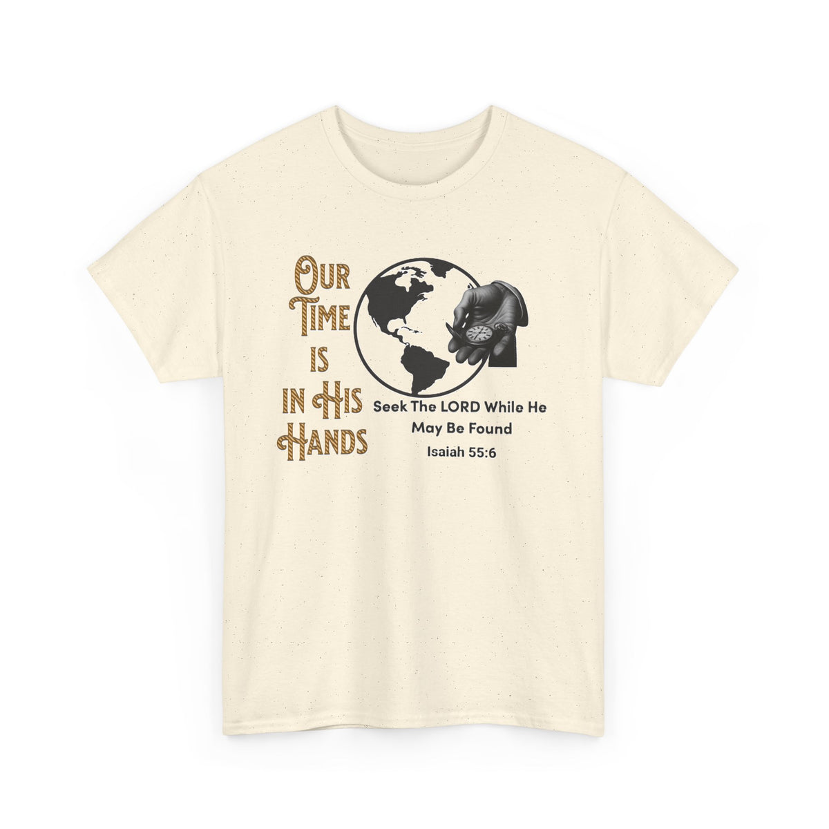 Our Time is in His Hands - Unisex Heavy Cotton Tee