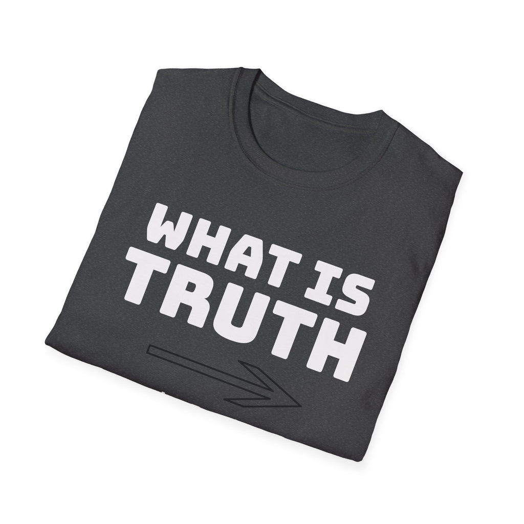 What is Truth 2 - Unisex Softstyle T-Shirt