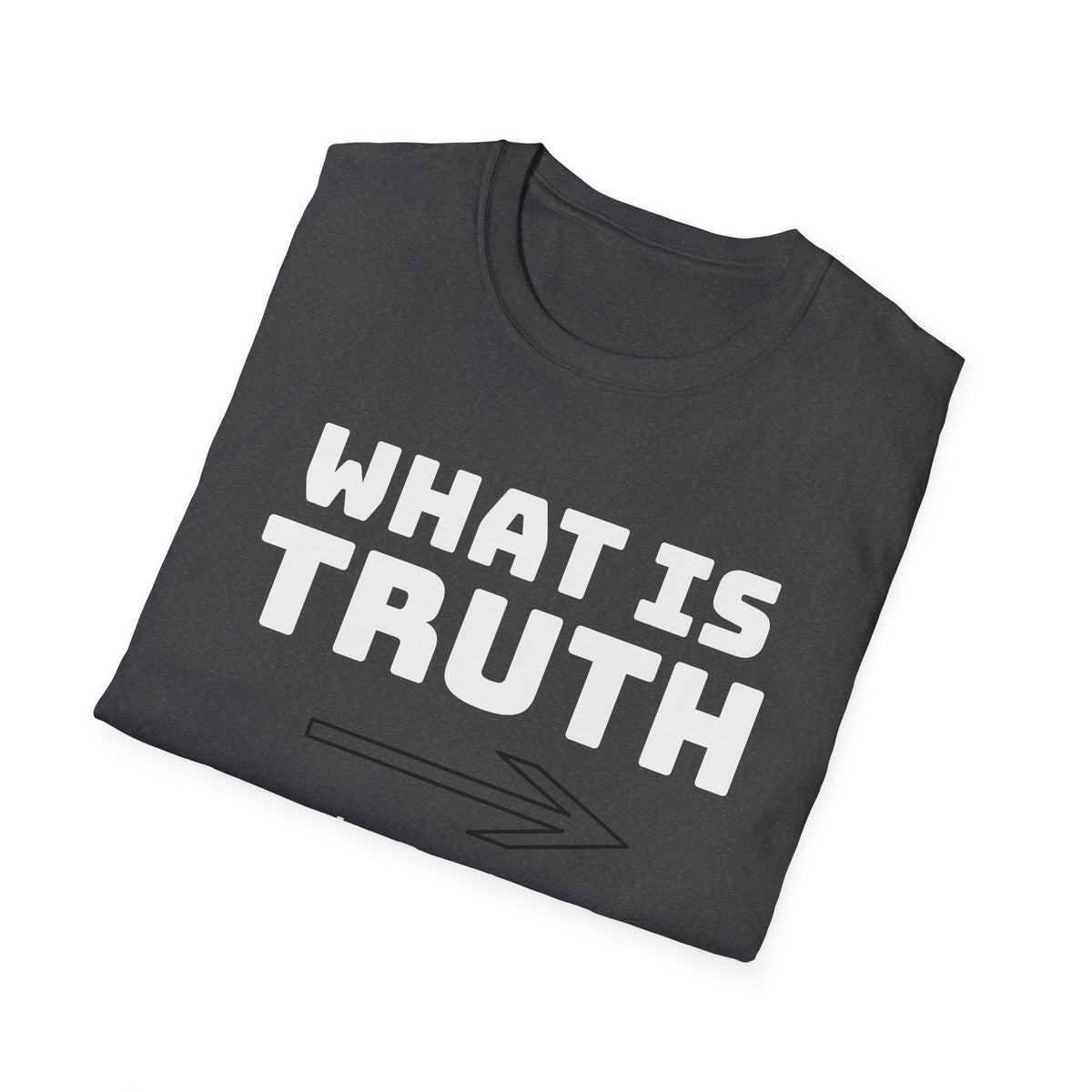 What is Truth 2 - Unisex Softstyle T-Shirt