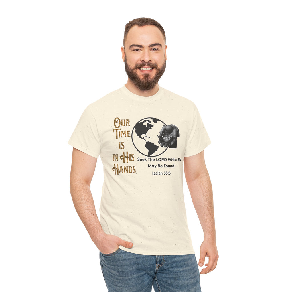 Our Time is in His Hands - Unisex Heavy Cotton Tee