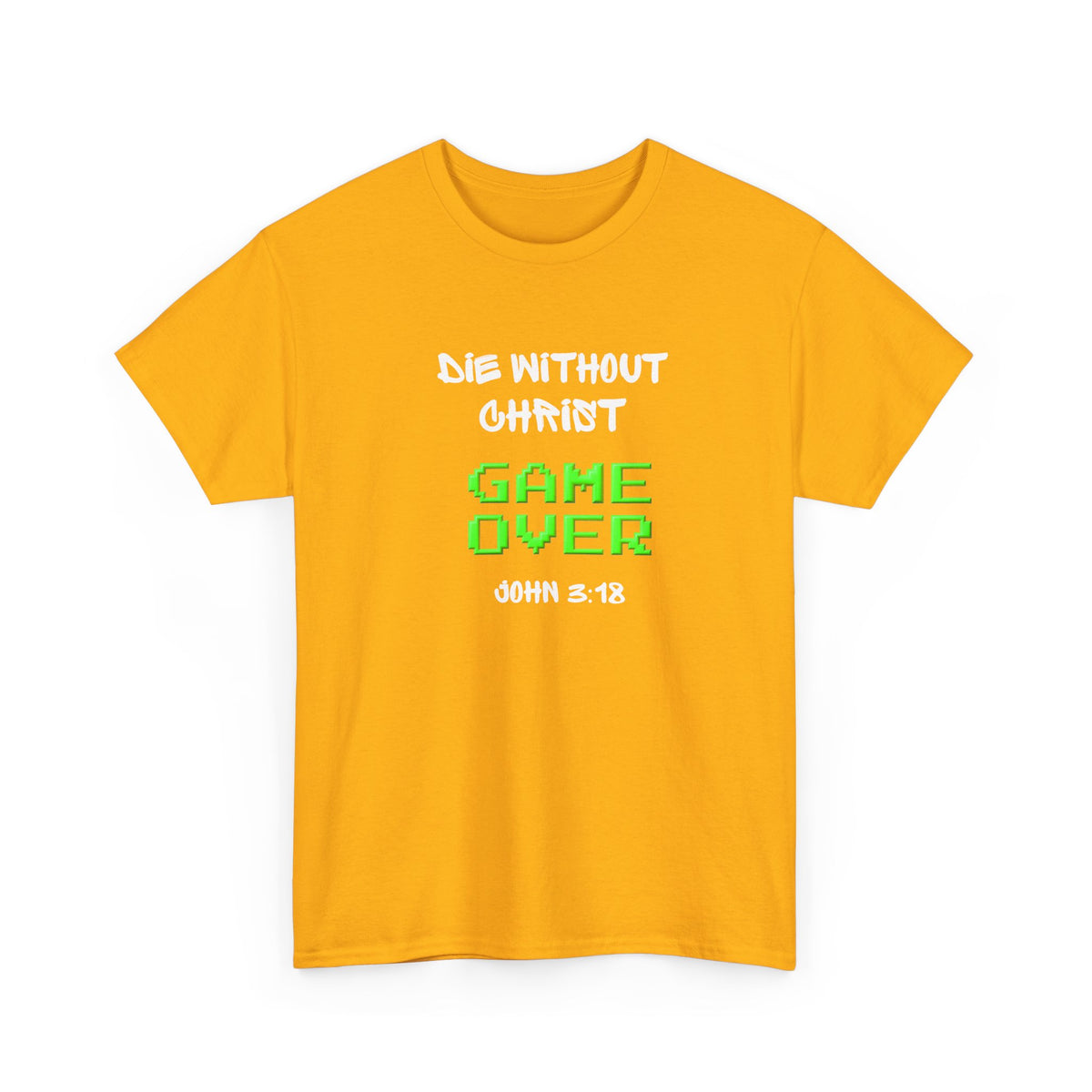 Christian 'Game Over' Tee — 'Die Without Christ' Retro Gamer Graphic T-Shirt