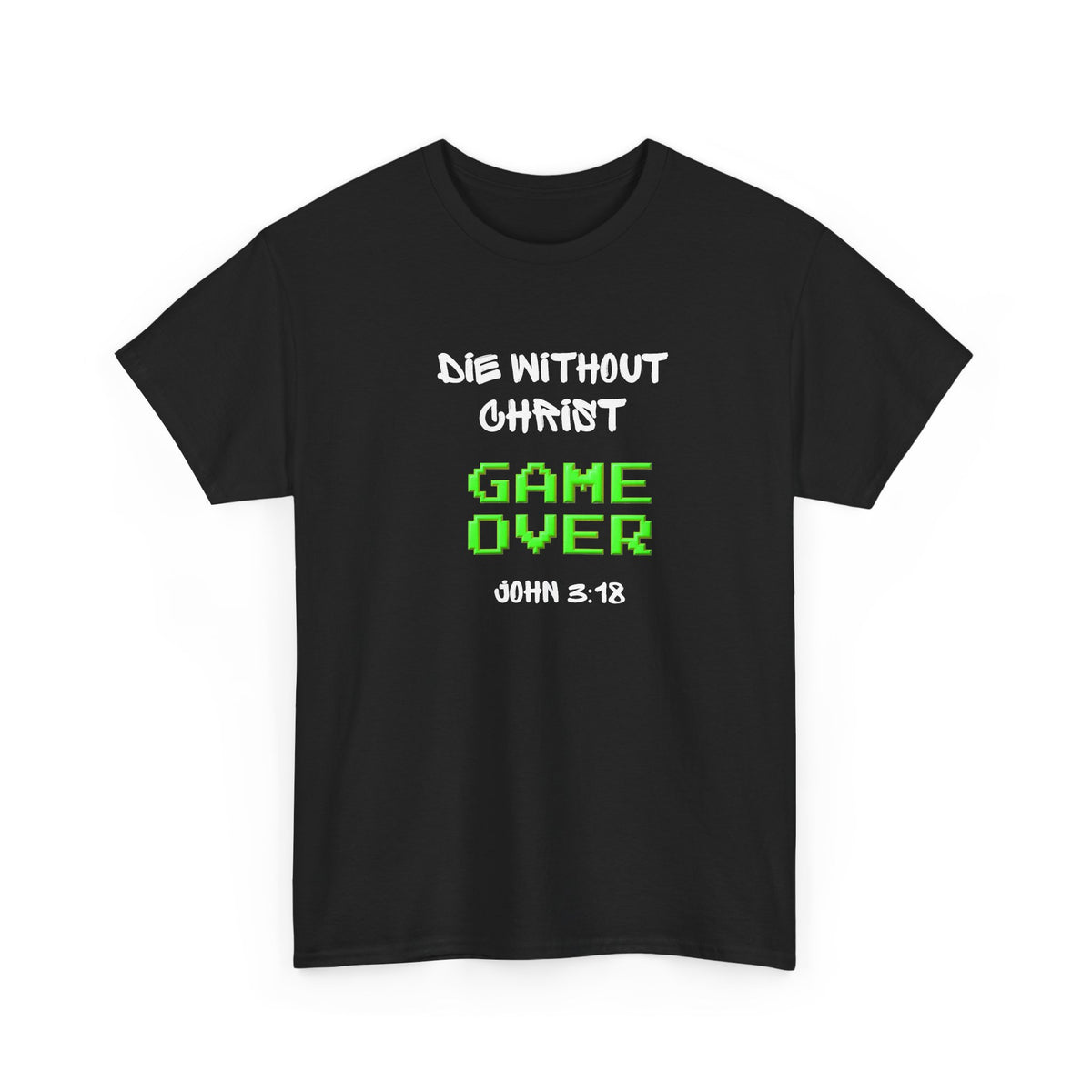 Christian 'Game Over' Tee — 'Die Without Christ' Retro Gamer Graphic T-Shirt