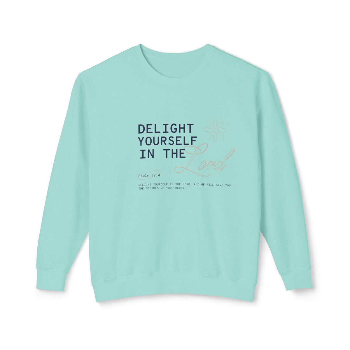 Delight yourself in the Lord - Unisex Lightweight Crewneck Sweatshirt