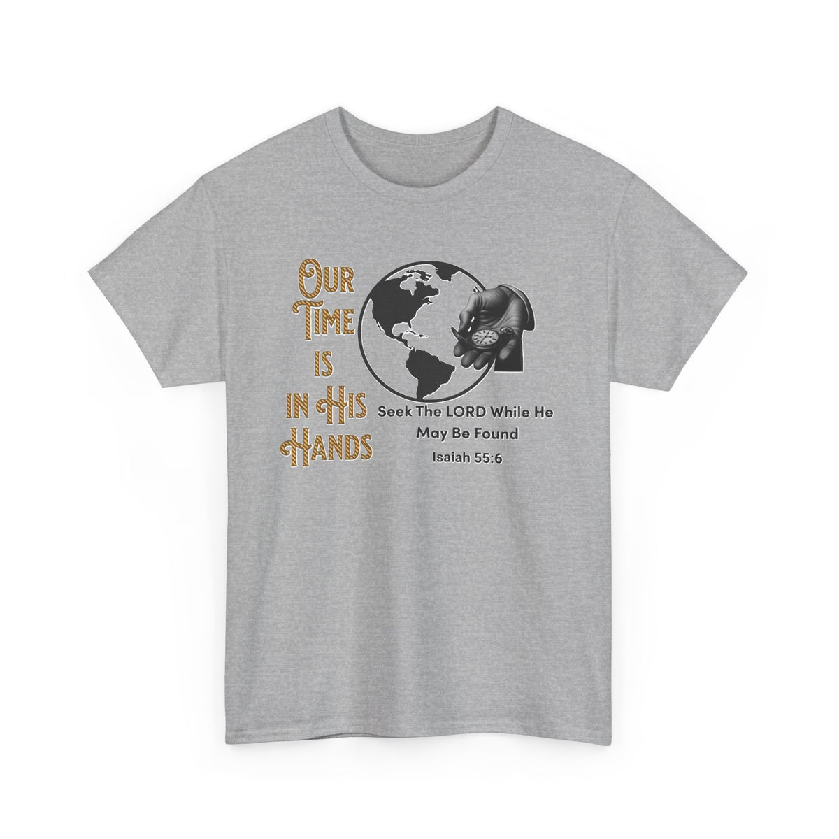 Our Time is in His Hands - Unisex Heavy Cotton Tee