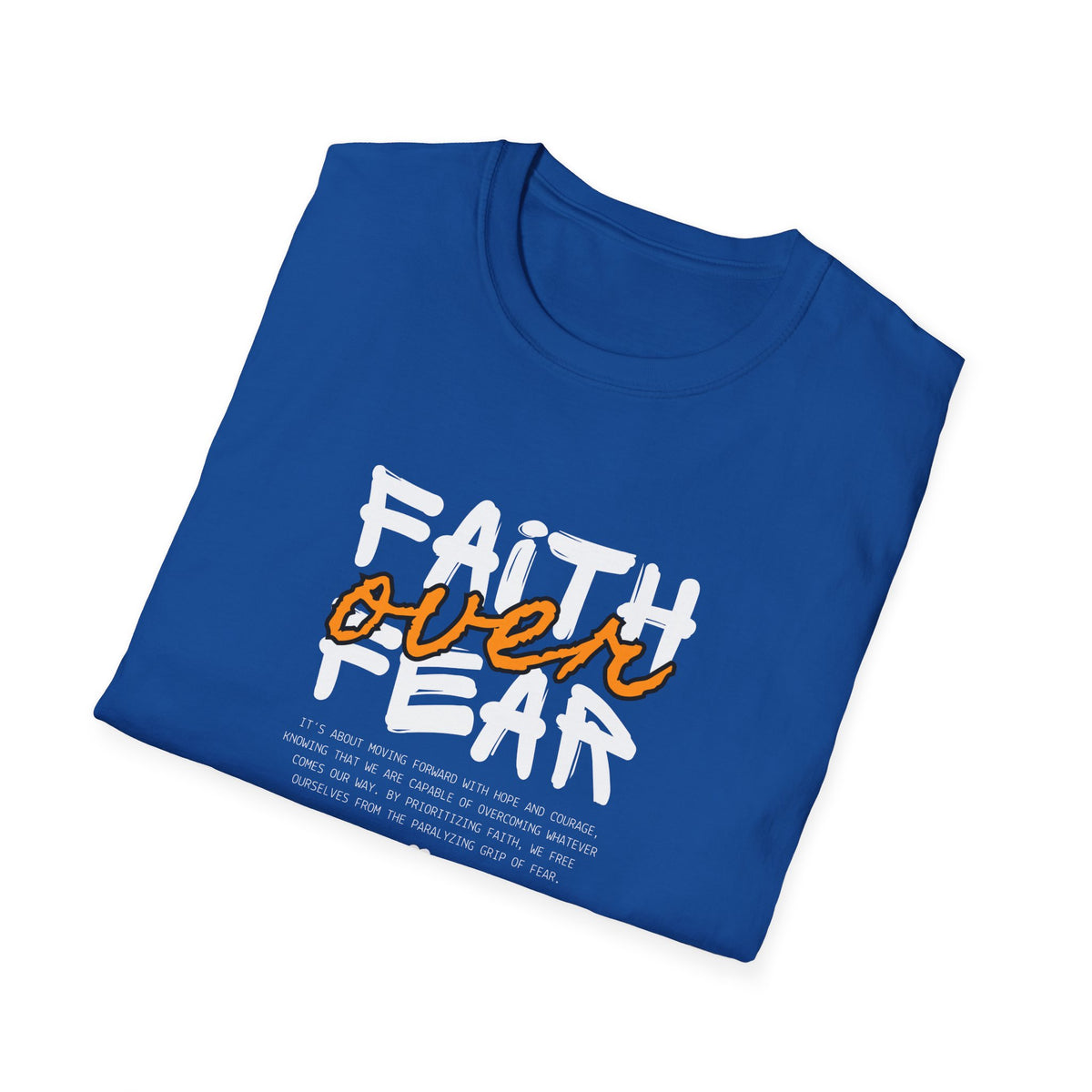 Faith Over Fear - Unisex Softstyle T-Shirt