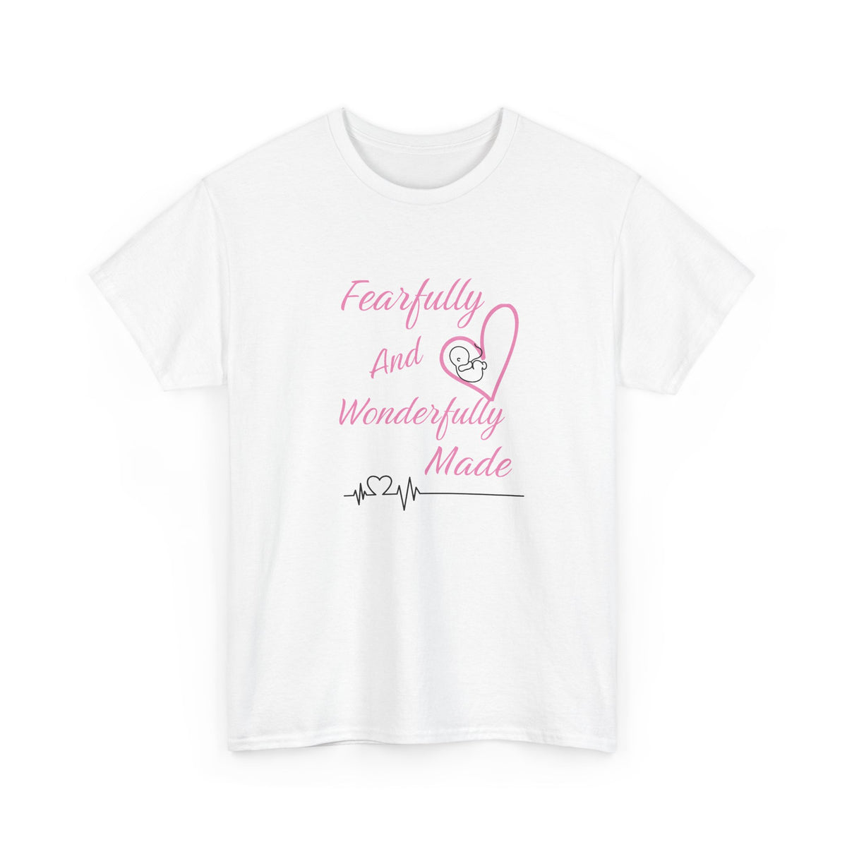 Fearfully and Wonderfully Made - T-Shirt