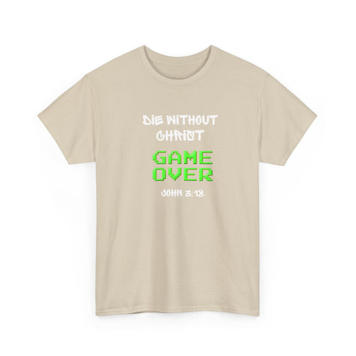 Christian 'Game Over' Tee — 'Die Without Christ' Retro Gamer Graphic T-Shirt