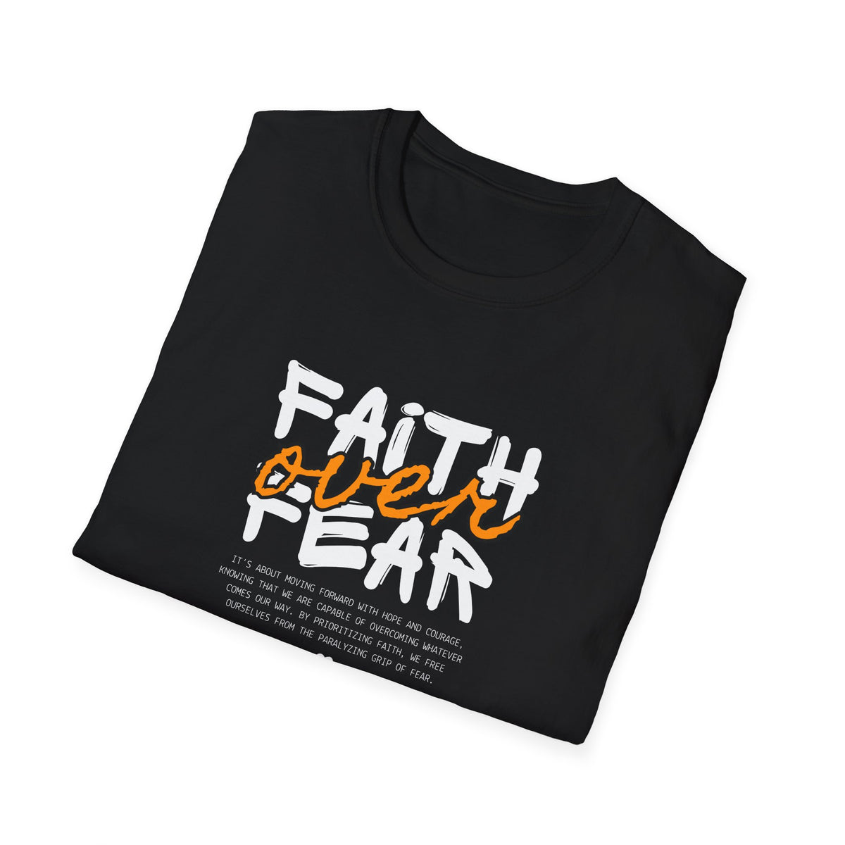 Faith Over Fear - Unisex Softstyle T-Shirt