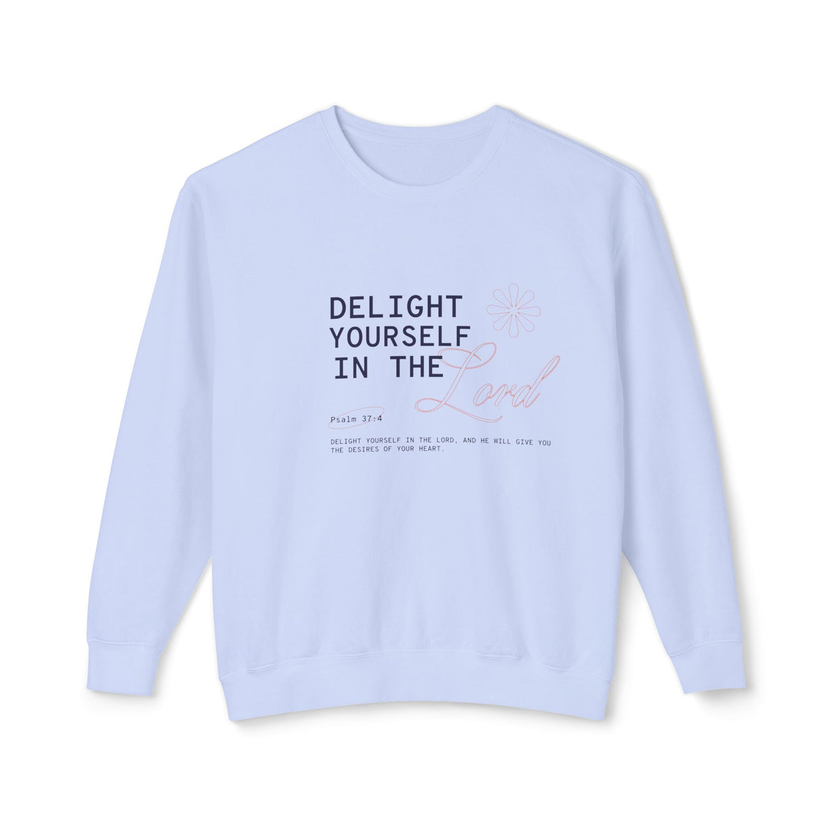 Delight yourself in the Lord - Unisex Lightweight Crewneck Sweatshirt