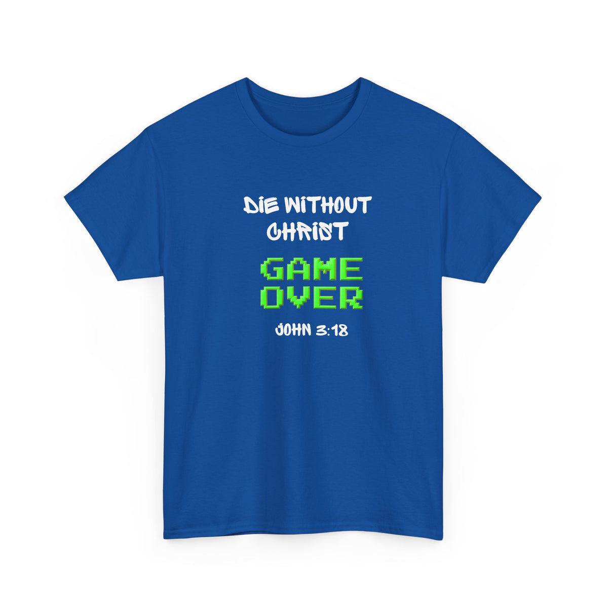 Christian 'Game Over' Tee — 'Die Without Christ' Retro Gamer Graphic T-Shirt