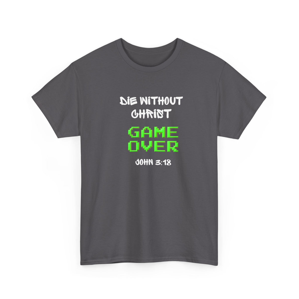Christian 'Game Over' Tee — 'Die Without Christ' Retro Gamer Graphic T-Shirt