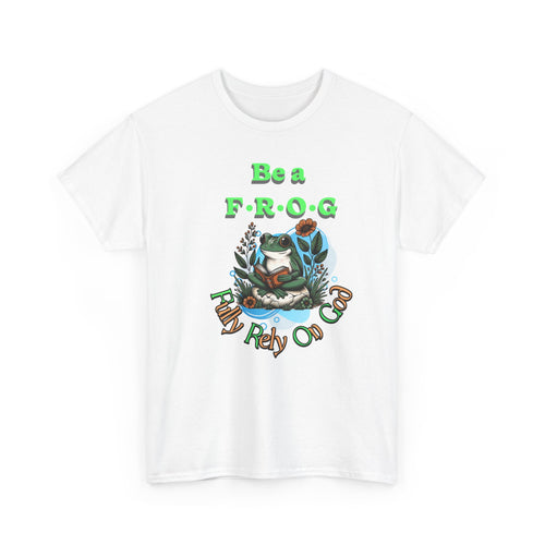 Be a Frog Tee — "Fully Rely on God" Graphic T-Shirt