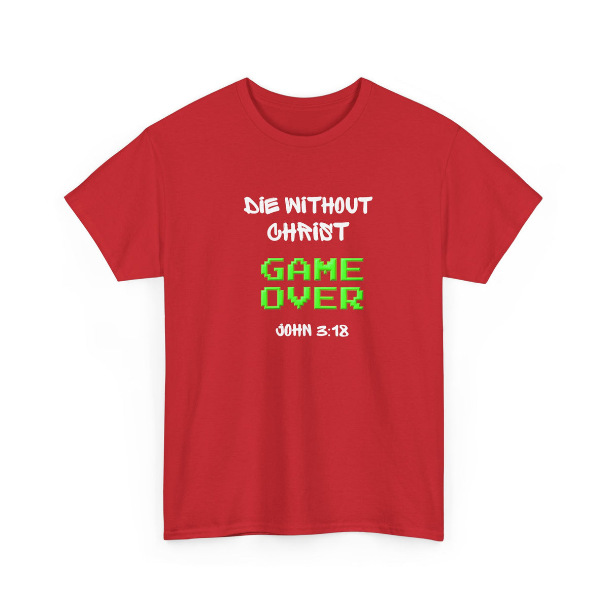 Christian 'Game Over' Tee — 'Die Without Christ' Retro Gamer Graphic T-Shirt