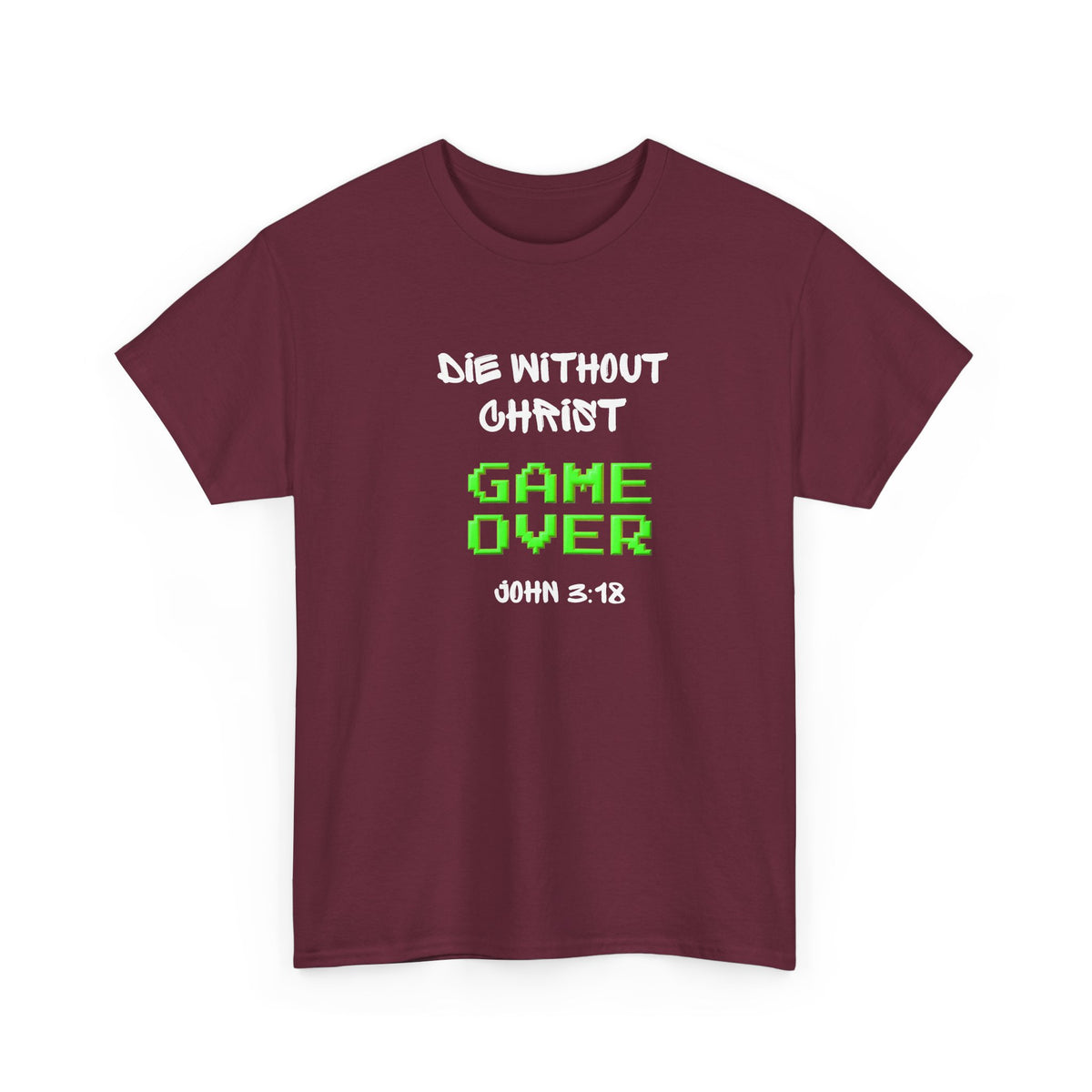Christian 'Game Over' Tee — 'Die Without Christ' Retro Gamer Graphic T-Shirt