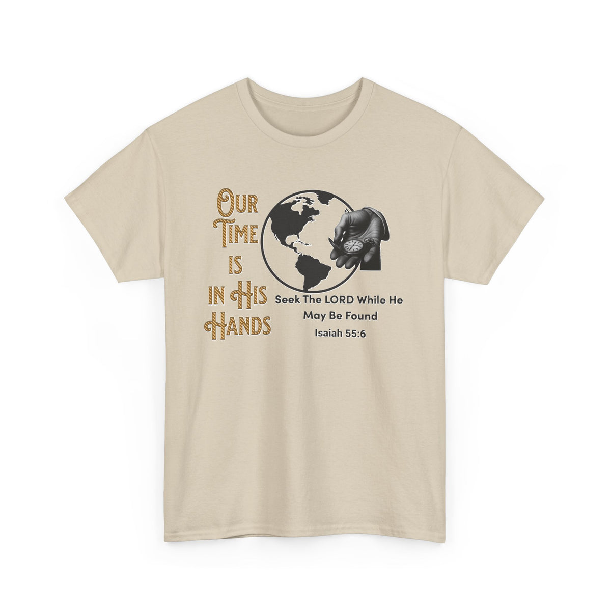 Our Time is in His Hands - Unisex Heavy Cotton Tee