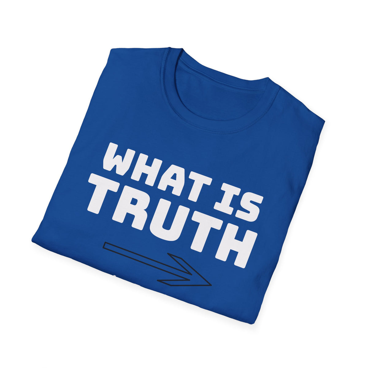 What is Truth 2 - Unisex Softstyle T-Shirt