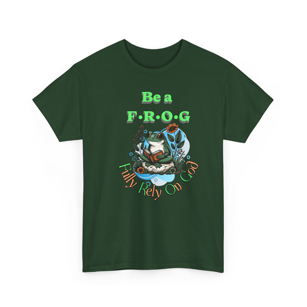 Be a Frog Tee — "Fully Rely on God" Graphic T-Shirt