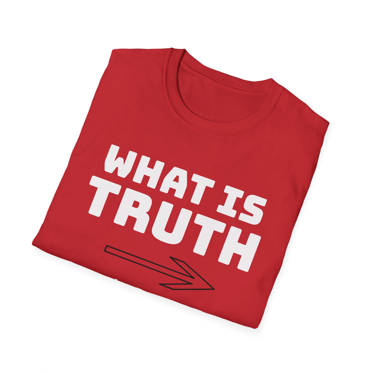 What is Truth 2 - Unisex Softstyle T-Shirt